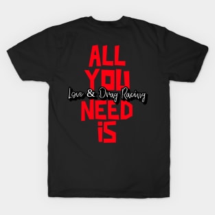 All You Need Is Love & Drag Racing Cute Valentines Day Valentine Car Racing T-Shirt